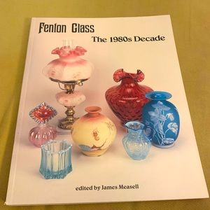 Book, FENTON GLASS, THE 80’s DECADE edited by J. Measell, bought 3 months ago